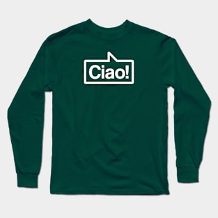 Ciao - Talking Shirt (White on Green) Long Sleeve T-Shirt